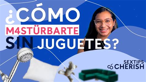 como masturbarse sin juguetes sexuales|Cinco maneras de masturbarte sin usar vibrador